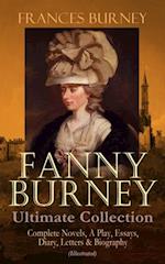 FANNY BURNEY Ultimate Collection: Complete Novels, A Play, Essays, Diary, Letters & Biography (Illustrated)