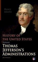 History of the United States During Thomas Jefferson's Administrations (All 4 Volumes)