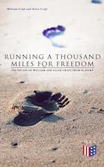 Running a Thousand Miles for Freedom: The Escape of William and Ellen Craft From Slavery