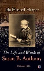 Life and Work of Susan B. Anthony (Volumes 1&2)