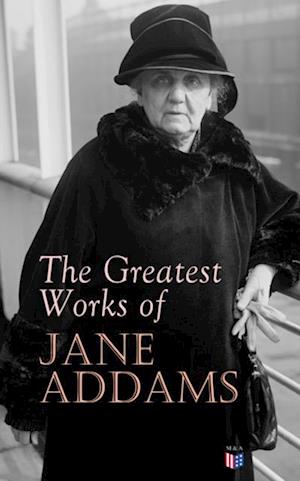 Greatest Works of Jane Addams