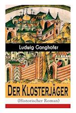 Ganghofer, L: Klosterjäger (Historischer Roman)