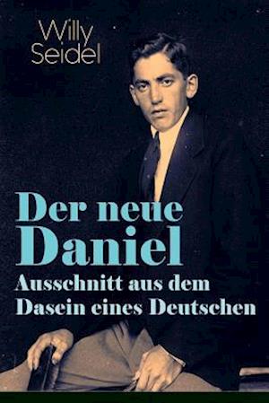 Seidel, W: Der neue Daniel - Ausschnitt aus dem Dasein eines