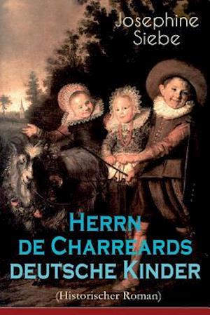 Herrn de Charreards deutsche Kinder (Historischer Roman)