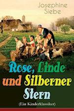 Rose, Linde und Silberner Stern (Ein Kinderklassiker)