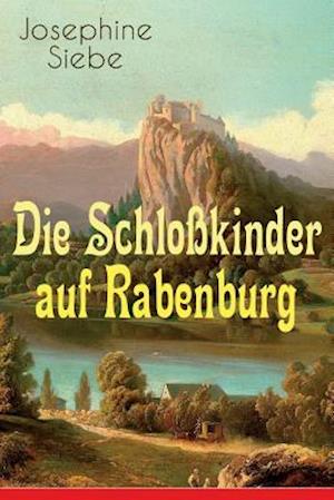 Siebe, J: Schloßkinder auf Rabenburg