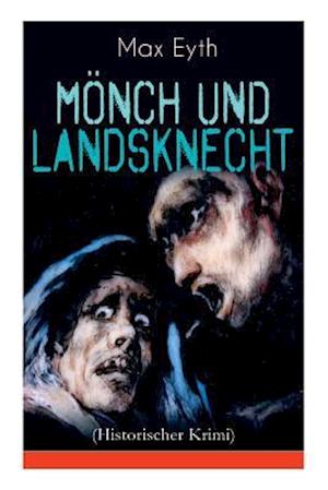 Mönch und Landsknecht (Historischer Krimi)