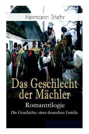 Das Geschlecht der Mächler - Romantrilogie