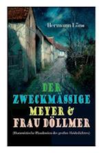 Der zweckmäßige Meyer & Frau Döllmer (Humoristische Plaudereien des großen Heidedichters)