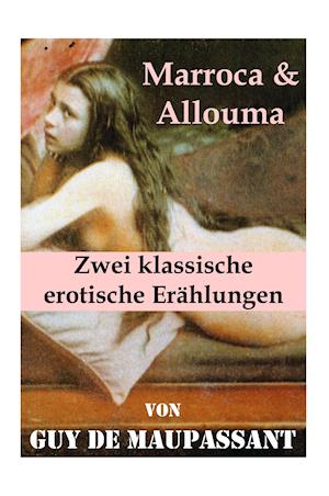 Marroca & Allouma (Zwei klassische erotische Erählungen)