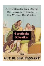 Die Nichten Der Frau Oberst - Die Schwestern Rondoli - Die Wirtin - Das Zeichen (4 Erotische Klassiker)