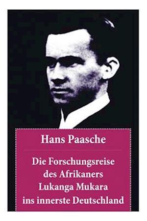 Die Forschungsreise des Afrikaners Lukanga Mukara ins innerste Deutschland