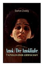 Zweig, S: Amok / Der Amokläufer. 7 Novellen einer Leidenscha