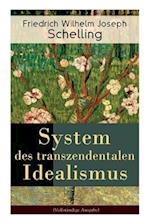 System des transzendentalen Idealismus (Vollständige Ausgabe)