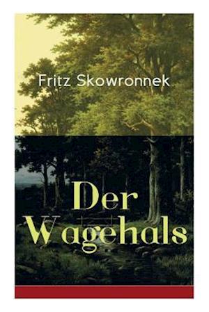 Der Wagehals