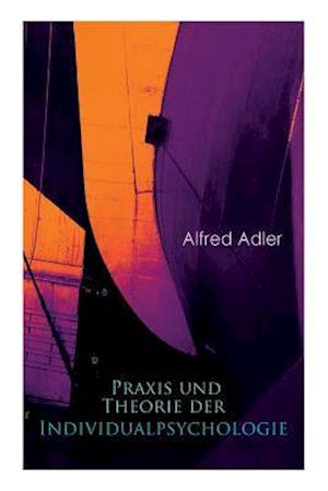 Adler, A: Praxis und Theorie der Individualpsychologie