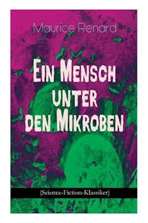 Renard, M: Mensch unter den Mikroben (Science-Fiction-Klassi