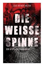 Weinert-Wilton, L: Die weisse Spinne (Ein Scotland Yard-Krim