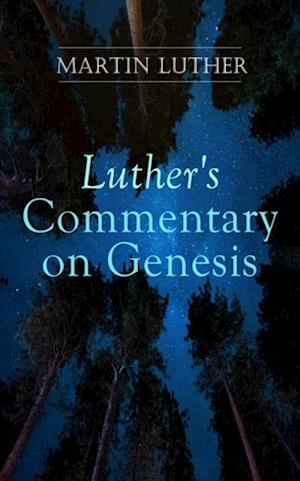 Luther's Commentary on Genesis