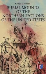 Burial Mounds of the Northern Sections of the United States