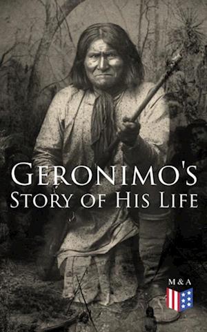 Geronimo's Story of His Life