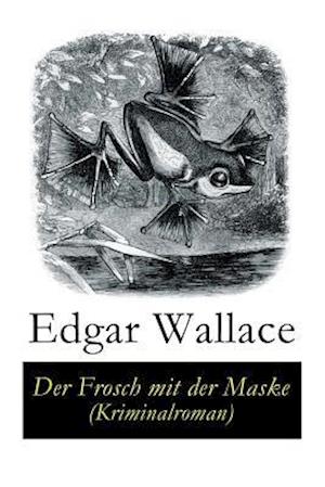 Wallace, E: Frosch mit der Maske (Kriminalroman)