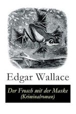 Wallace, E: Frosch mit der Maske (Kriminalroman)