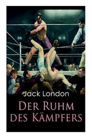 London, J: Ruhm des Kämpfers