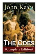 The Odes (Complete Edition): Ode on a Grecian Urn + Ode to a Nightingale + Ode to Apollo + Ode to Indolence + Ode to Psyche + Ode to Fanny + Ode to Me