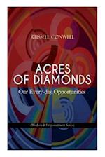 ACRES OF DIAMONDS: Our Every-day Opportunities (Wisdom & Empowerment Series): Inspirational Classic of the New Thought Literature - Opportunity, Succe