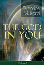 The God in You (Unabridged): How to Connect With Your Inner Forces - From one of the New Thought pioneers, Author of Thoughts are Things, Your Forces 