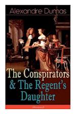 The Conspirators & The Regent's Daughter (Illustrated): Historical Novels 