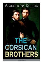 THE CORSICAN BROTHERS (Unabridged): Historical Novel - The Story of Family Bond, Love and Loyalty 