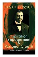Inspiration, Empowerment & Personal Growth Classics in One Volume: Acres of Diamonds, The Key to Success, Increasing Personal Efficiency, Every Man Hi