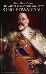 His Most Gracious Majesty King Edward VII