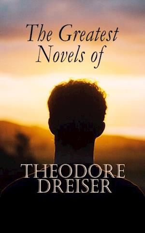 Greatest Novels of Theodore Dreiser