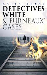 Detectives White & Furneaux' Cases