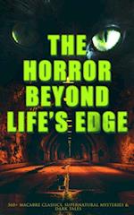 Horror Beyond Life's Edge: 560+ Macabre Classics, Supernatural Mysteries & Dark Tales