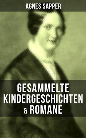 Gesammelte Kindergeschichten & Romane von Agnes Sapper