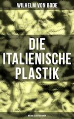 Die Italienische Plastik (Mit 86 Illustrationen)