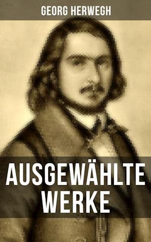 Ausgewählte Werke von Georg Herwegh