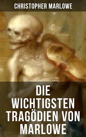 Die wichtigsten Tragödien von Marlowe