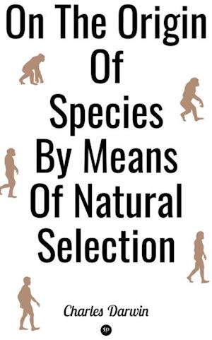On the Origin of Species by Means of Natural Selection : The Cornerstone of the Evolutionary Biology