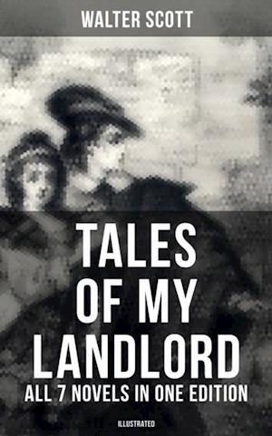 Tales of My Landlord - All 7 Novels in One Edition (Illustrated)