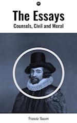 Essays: Counsels, Civil and Moral