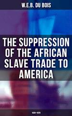 Suppression of the African Slave Trade to America (1638-1870)