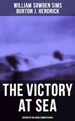 Victory at Sea: History of the Naval Combat in WW1
