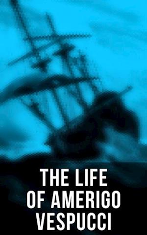 Life of Amerigo Vespucci