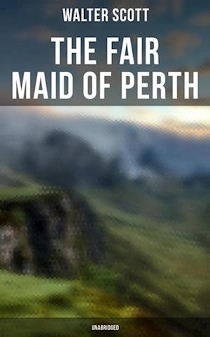 Fair Maid of Perth (Unabridged)