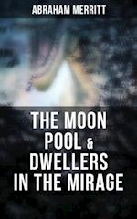 Moon Pool & Dwellers in the Mirage